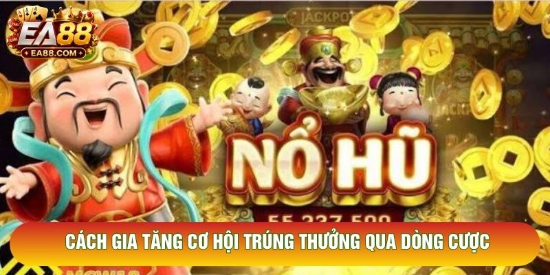 Cách gia tăng cơ hội trúng thưởng qua dòng cược