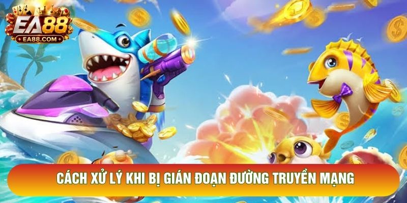 Cách xử lý khi bị gián đoạn đường truyền mạng