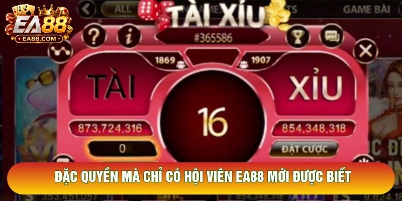 Đặc quyền mà chỉ có hội viên EA88 mới được biết