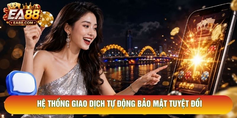 Hệ thống giao dịch tự động bảo mật tuyệt đối