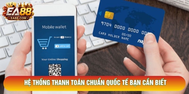 Hệ thống thanh toán chuẩn quốc tế bạn cần biết