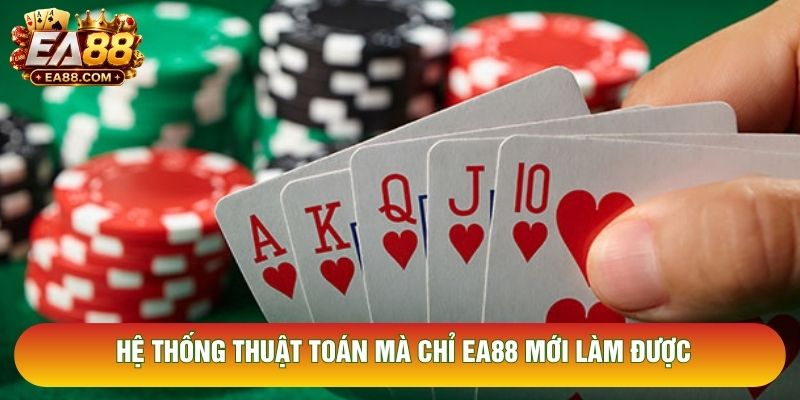 Hệ thống thuật toán mà chỉ EA88 mới làm được