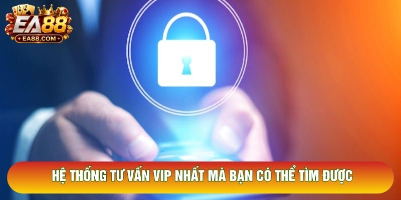 Hệ thống tư vấn VIP nhất mà bạn có thể tìm được