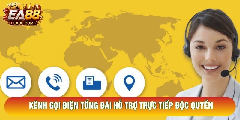 Kênh gọi điện tổng đài hỗ trợ trực tiếp độc quyền