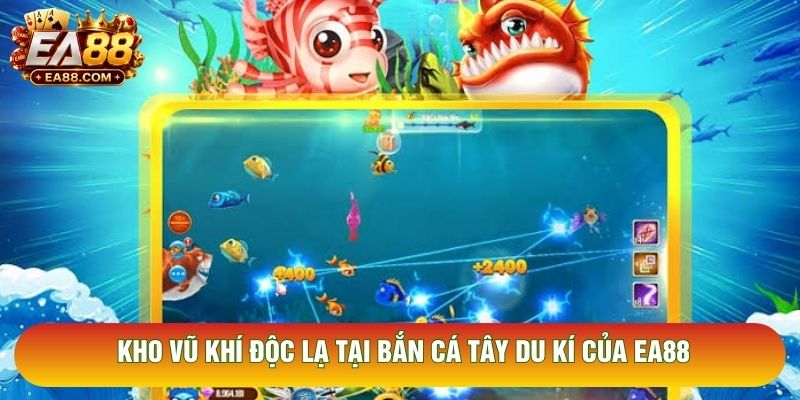 Kho vũ khí độc lạ tại bắn cá Tây Du Kí của EA88