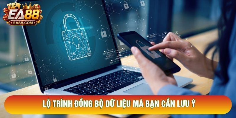 Lộ trình đồng bộ dữ liệu mà bạn cần lưu ý