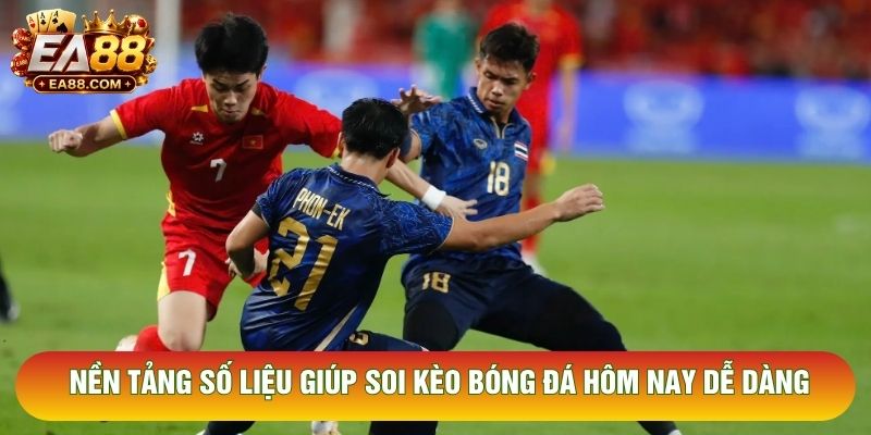 Nền tảng số liệu giúp soi kèo bóng đá hôm nay dễ dàng