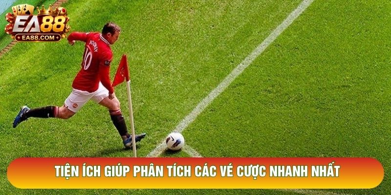 Tiện ích giúp phân tích các vé cược nhanh nhất