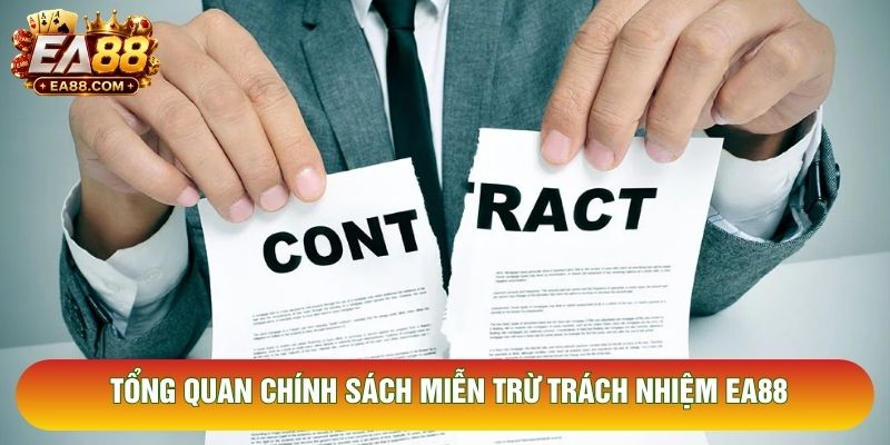 Tổng quan chính sách miễn trừ trách nhiệm EA88