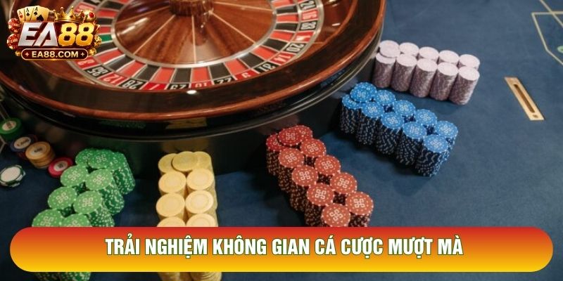 Trải nghiệm không gian cá cược mượt mà